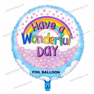 Have A Wonderful Day 18inch Foil Balloon