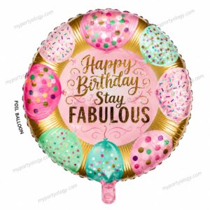 Happy Birthday Stay Fabulous 18" Foil Balloon